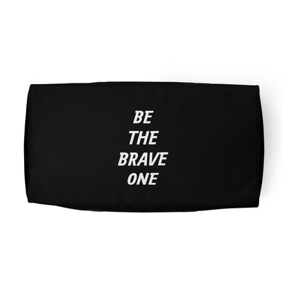 BE THE BRAVE ONE DUFFLE BAG