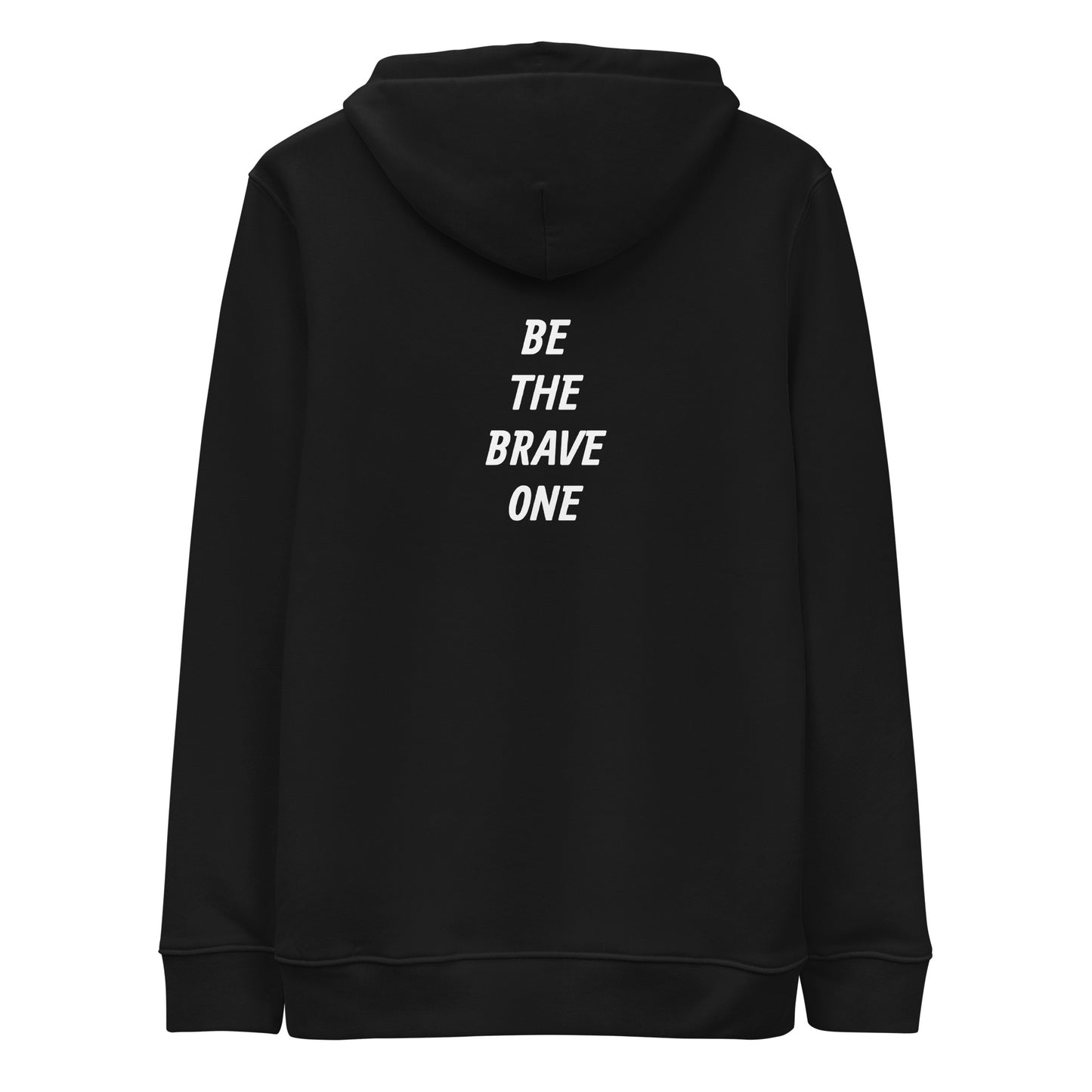 BE THE BRAVE ONE HOODIE