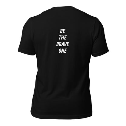 BE THE BRAVE ONE T-SHIRT